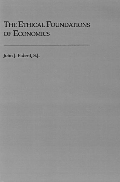 Cover for John J. Piderit · The Ethical Foundations of Economics (Paperback Book) (1993)