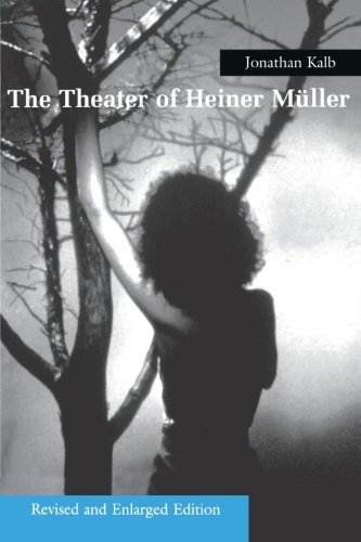Cover for Jonathan Kalb · The Theater of Heiner Muller - Limelight (Taschenbuch) [Revised and Enlarged edition] (2004)