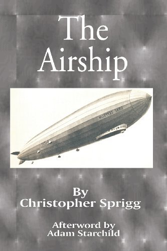 Cover for Christopher Sprigg · The Airship: Its Design, History, Operation and Future (Paperback Book) (2001)