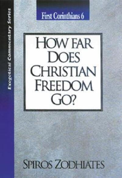 Cover for Spiros Zodhiates · How Far Does Christian Freedom Go (Paperback Book) (1994)