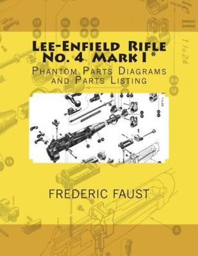 Lee-Enfield Rifle No. 4 - Frederic Faust - Books - Middle Coast Publishing, Incorporated - 9780934523653 - March 20, 2017