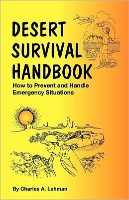 Cover for Charles Lehman · Desert Survival Handbook: How to Prevent &amp; Handle Emergency Situations (Paperback Book) [2 Revised edition] (2003)