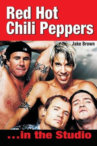 Red Hot Chili Peppers - Jake Brown - Livros - Amber Communications Group, Inc. - 9780978097653 - 1 de março de 2014