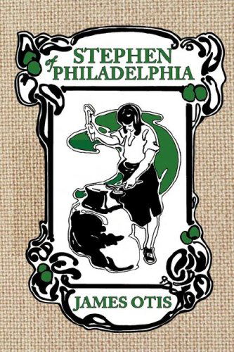 Stephen of Philadelphia: A Story of Penn's Colony - James Otis - Książki - Living Books Press - 9780979087653 - 9 października 2007