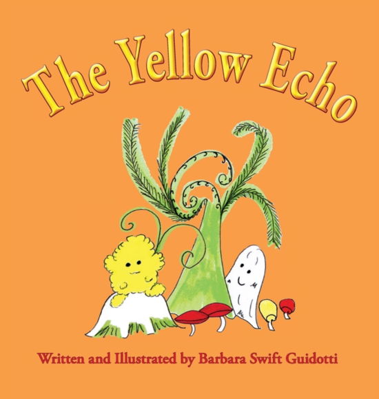 Cover for Barbara Swift Guidotti · The Yellow Echo (Hardcover bog) (2016)