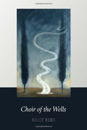 Cover for Bruce Bond · Choir of the Wells (Paperback Book) (2013)