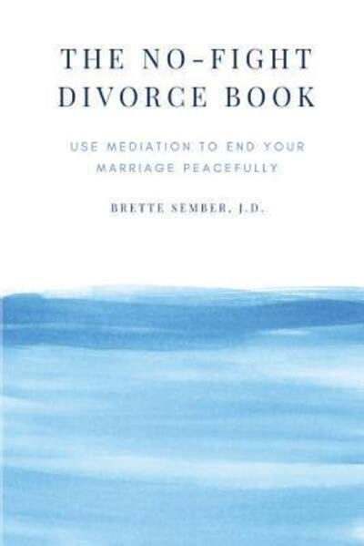 Cover for Jd Brette Sember · The No-Fight Divorce Book : Use Mediation to End Your Marriage Peacefully (Taschenbuch) (2019)
