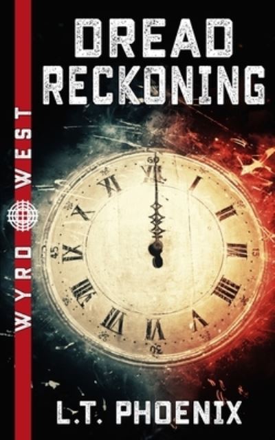 L.T. Phoenix · Dread Reckoning - Wyrd West (Paperback Book) (2021)