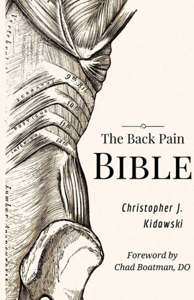 Cover for Christopher J Kidawski · The Back Pain Bible (Paperback Bog) (2017)