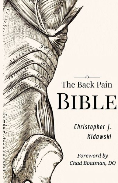 Cover for Christopher J Kidawski · The Back Pain Bible (Paperback Book) (2017)