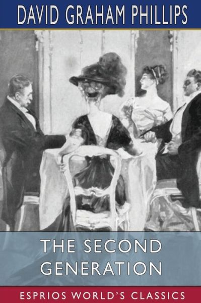 Cover for David Graham Phillips · The Second Generation (Esprios Classics) (Paperback Book) (2024)