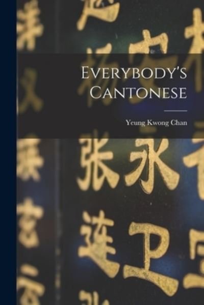 Cover for Yeung Kwong Chan · Everybody's Cantonese (Paperback Bog) (2021)
