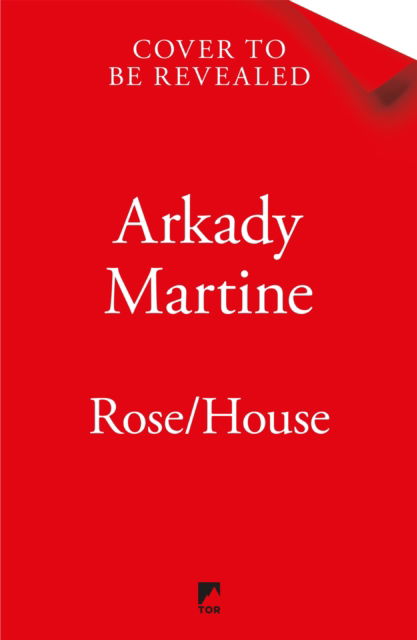 Cover for Arkady Martine · Rose / House (Hardcover Book) (2025)