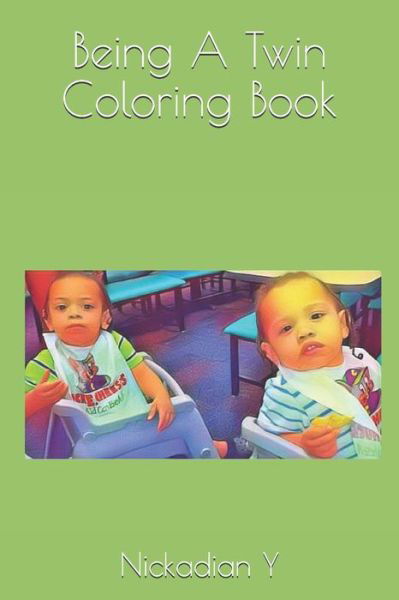 Being A Twin Coloring Book - Nickadian Y - Książki - Independently Published - 9781081844653 - 25 października 2019