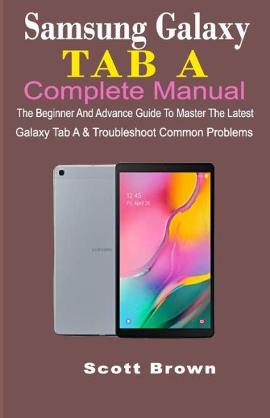 Cover for Scott Brown · Samsung Galaxy Tab a Complete Manual (Paperback Book) (2019)