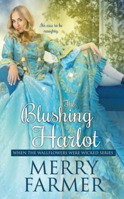 The Blushing Harlot - Merry Farmer - Books - Independently Published - 9781090684653 - April 9, 2019