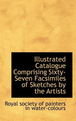 Cover for Ro Society of Painters in Water-colours · Illustrated Catalogue Comprising Sixty-seven Facsimiles of Sketches by the Artists (Hardcover Book) (2009)