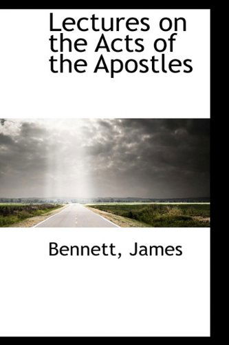 Cover for Bennett James · Lectures on the Acts of the Apostles (Paperback Book) (2009)