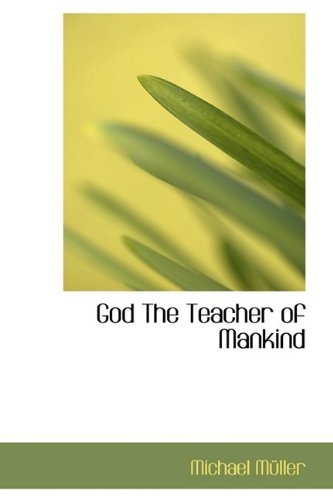 God the Teacher of Mankind - Michael Müller - Boeken - BiblioLife - 9781113910653 - 20 september 2009