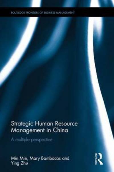 Cover for Min Min · Strategic Human Resource Management in China: A Multiple Perspective - Routledge Frontiers of Business Management (Hardcover Book) (2017)