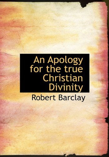 Cover for Robert Barclay · An Apology for the True Christian Divinity (Hardcover Book) (2010)