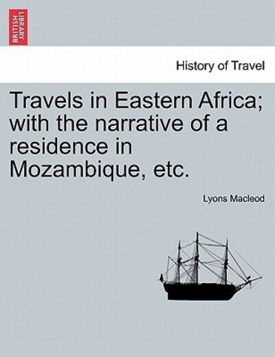 Cover for Lyons Macleod · Travels in Eastern Africa; with the Narrative of a Residence in Mozambique, Etc. Vol. Ii. (Taschenbuch) (2011)