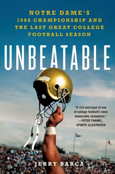 Cover for Jerry Barca · Unbeatable: Notre Dame's 1988 Championship and the Last Great College Football Season (Paperback Book) [Reprint edition] (2014)