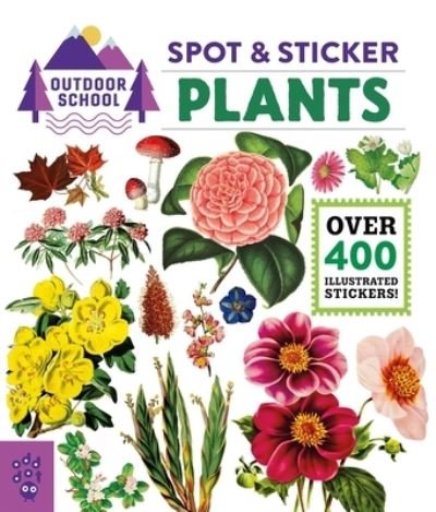 Outdoor School: Spot & Sticker Plants - Outdoor School - Odd Dot - Books - Odd Dot - 9781250754653 - July 13, 2021