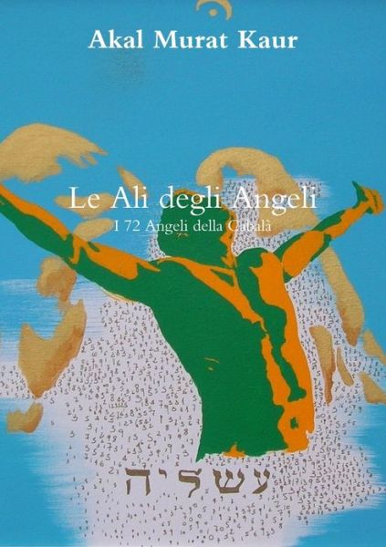 Cover for Akal Murat Kaur · Le ali degli angeli (Paperback Book) (2012)