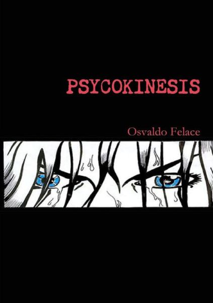 Cover for Osvaldo Felace · Psycokinesis (Paperback Book) [Italian edition] (2014)