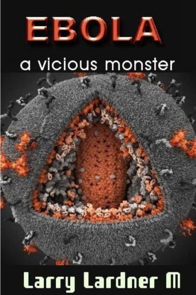 Cover for Larry Lardner Maribhar · Ebola a Vicious Monster (Paperback Bog) (2017)