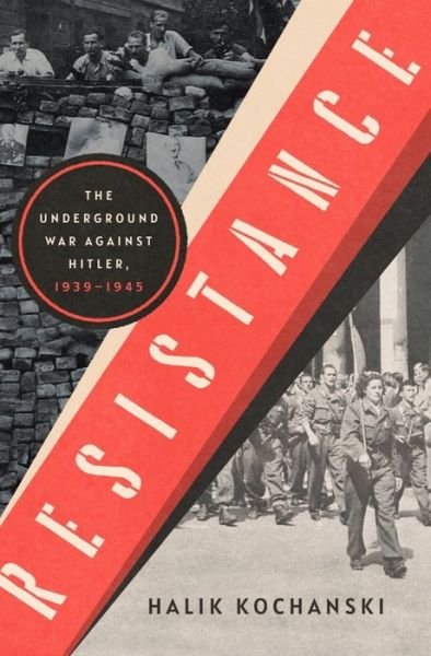 Cover for Resistance - The Underground War Against Hitler, 1939-1945 (Hardcover Book) (2022)