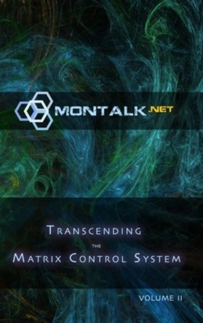 Cover for Montalk (Tom) · Transcending the Matrix Control System, Vol. 2: Physical Print Archive of Montalk.net (Hardcover Book) (2022)