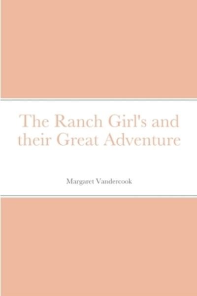 Cover for Margaret Vandercook · Ranch Girl's and Their Great Adventure (Book) (2022)