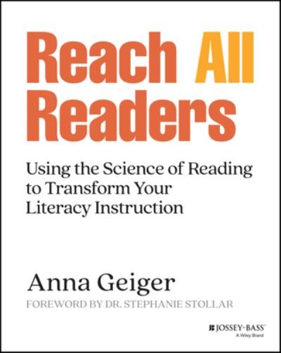 Anna Geiger · Reach All Readers: Using the Science of Reading to Transform Your Literacy Instruction (Paperback Book) (2024)