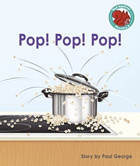 Cover for Paul George · Pop! Pop! Pop! - Red Squirrel Phonics Level 5 Set 2b (Paperback Book) (2023)