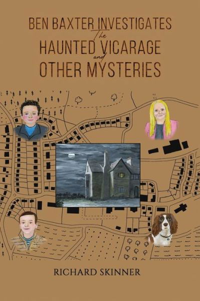 Ben Baxter Investigates the Haunted Vicarage and Other Mysteries - Richard Skinner - Książki - Austin Macauley Publishers - 9781398405653 - 30 kwietnia 2021