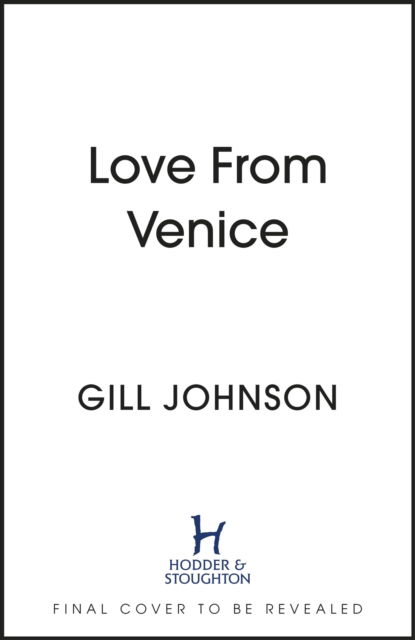 Cover for Gill Johnson · Love From Venice: A golden summer on the Grand Canal (Hardcover bog) (2024)