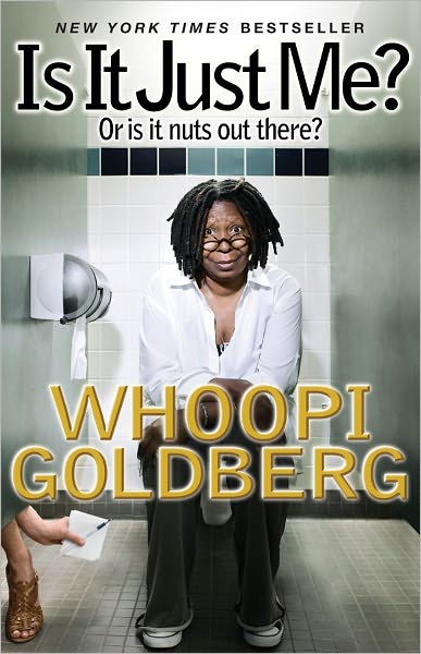 Is It Just Me?: Or Is It Nuts out There? - Whoopi Goldberg - Libros - Hachette Books - 9781401310653 - 6 de septiembre de 2011