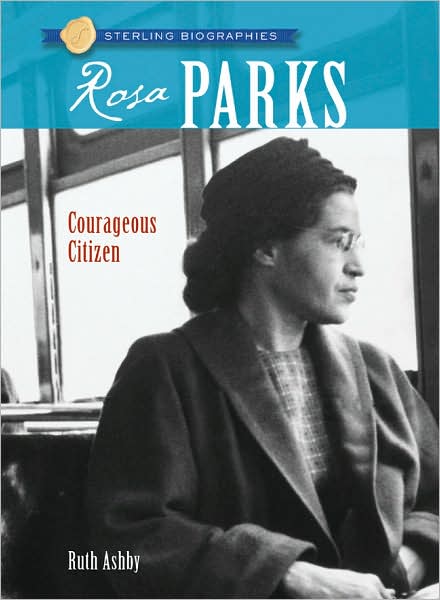 Cover for Ruth Ashby · Sterling Biographies (R): Rosa Parks: Courageous Citizen (Paperback Book) (2008)