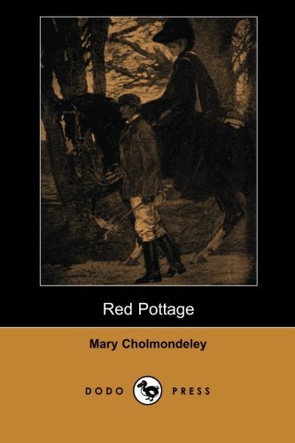 Cover for Mary Cholmondeley · Red Pottage (Dodo Press): Novel from the English Writer Who Gained a Respectable Following During the Late 19th Century. (Paperback Book) (2007)