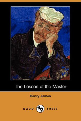 Cover for Henry Jr. James · The Lesson of the Master (Dodo Press) (Paperback Book) (2007)