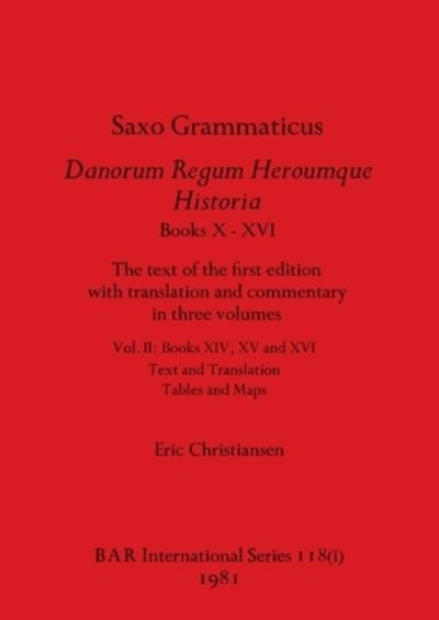 Cover for Eric Christiansen · Saxo Grammaticus Danorum Regum Heroumque Historia Books X-XVI, Part i (Paperback Book) (1981)