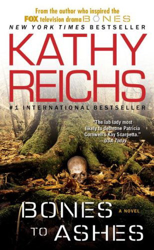 Cover for Kathy Reichs · Bones to Ashes: A Novel - A Temperance Brennan Novel (Pocketbok) (2008)