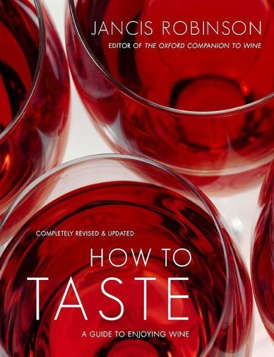 Cover for Jancis Robinson · How to Taste: A Guide to Enjoying Wine (Innbunden bok) [Rev Upd edition] (2008)