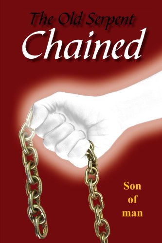 The Old Serpent Chained - Son of Man - Livros - AuthorHouse - 9781420865653 - 23 de agosto de 2005