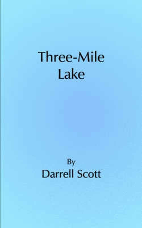 Three-mile Lake - Darrell Scott - Bøker - AuthorHouse - 9781420894653 - 15. november 2005