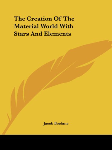 Cover for Jacob Boehme · The Creation of the Material World with Stars and Elements (Paperback Book) (2005)