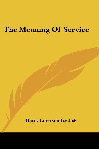 Cover for Harry Emerson Fosdick · The Meaning of Service (Paperback Book) (2006)