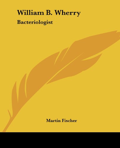 Cover for Martin Fischer · William B. Wherry: Bacteriologist (Paperback Book) (2006)